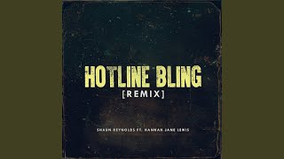 Hotline Bling (Remix) - Shaun Reynolds