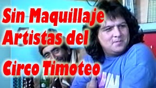 Sin Maquillaje Circo Timoteo Mini Doental