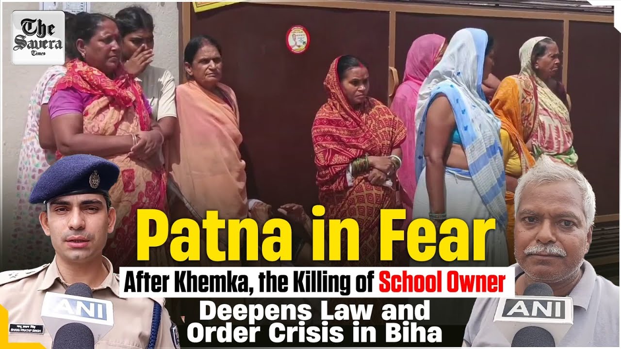 [LIVE] Patna: After Khemka, the Killing of School Owner Deepens Law and Order Crisis in Bihar