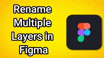 How to Rename Multiple Layers in Figma