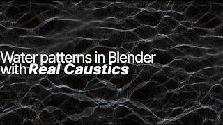 Real Caustics - Blender Tutorial - generate water patterns