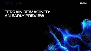 Terrain Reimagined: An Early Preview | RDC 2026