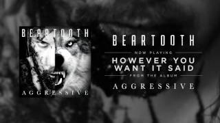 Vignette de la vidéo "Beartooth - However You Want It Said (Audio)"