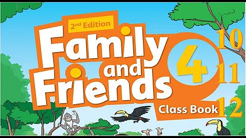 Family And Friends Class 4 - 2nd Edition Unit 10 - Unit 11 - Unit 12