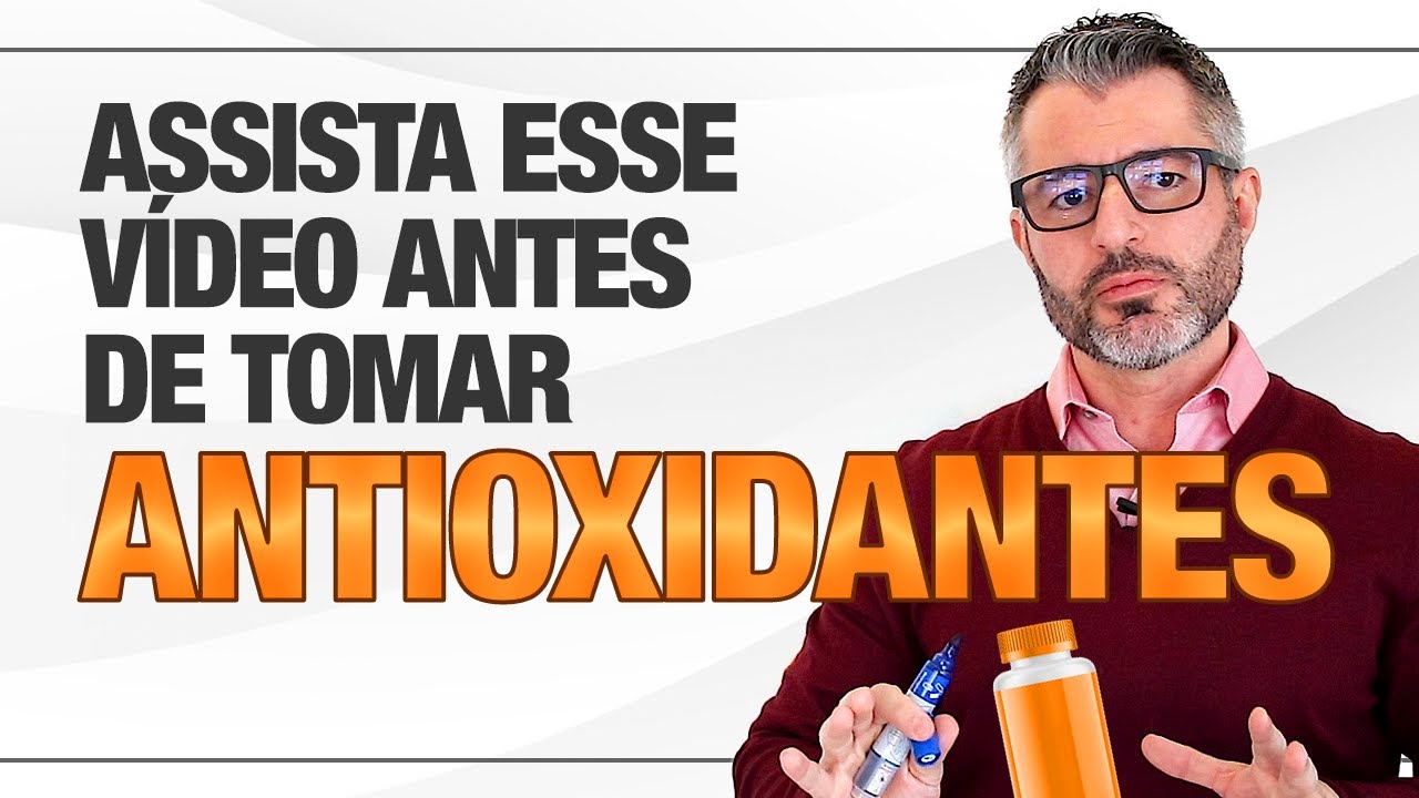 ANTIOXIDANTES: para que servem e quando se deve tomar