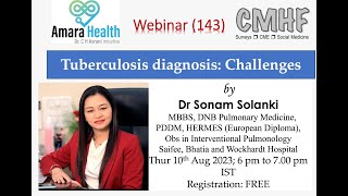 Webinar 143 -  Tuberculosis Diagnosis: Challenges by Dr Sonam Solanki