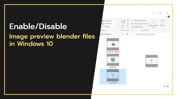How to Enable/Disable image preview blender files in Windows 10