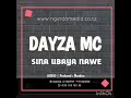 Dayza Mc Sina Ubaya Nawe Official Audio Singer0789109999
