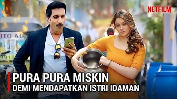 KETIKA ORANG KAYA PURA PURA MISKIN DEMI MENDAPATKAN ISTRI IDAMAN - ALUR CERITA FILM INDIA