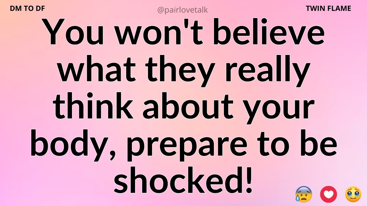 DM 💌 You'll be surprised to see their thoughts about your body..😨 DM TO DF 🖤 Divine Masculine Energy