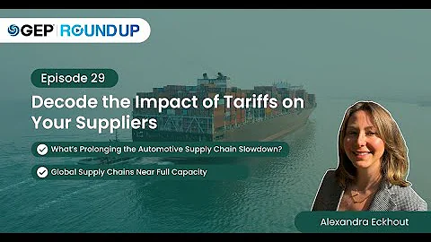 How to Decode the Impact of Tariffs, Agentic AI is Redefining Procurement Systems and More | GEP