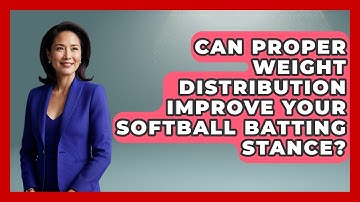 Can Proper Weight Distribution Improve Your Softball Batting Stance? - Softball Basics and Beyond