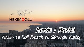 Soli Beach ve Güneşin Batışı 4K / Mersin / Mezitli