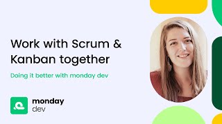 Work with Scrum and Kanban together on monday dev