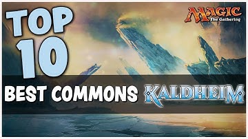TOP 10 BEST COMMONS FROM KALDHEIM FOR STANDARD (MTG)