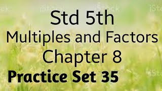 Std 5th maths (SSC) ~ Multiples and Factors ~ Problem set 35