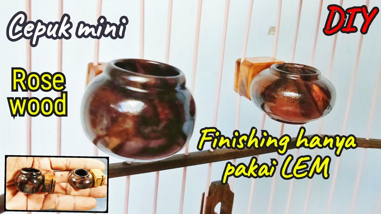 Membuat cepuk mini istimewa dari kayu (rose Wood)