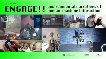 [AVA CCL Talk Series] Engage!! Environmental Narratives of Human - Machine Interaction