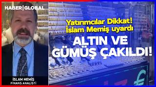 Altın ve Gümüş Çakıldı! Yatırımcılar Dikkat! İslam Memiş Uyardı