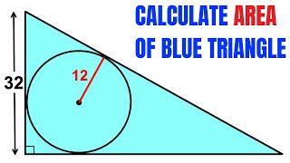 Calculate area of the Blue right triangle | Circle inscribed | Important Geometry skills explained