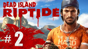 Dead Island Riptide Gameplay Walkthrough Part 2 - Forced to Headbutt