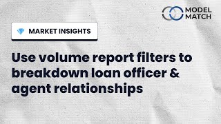 Breakdown Real Estate Agent & Loan Officer relationships in seconds | Model Match