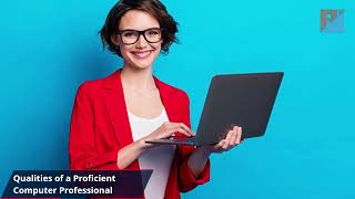 Qualities of a Proficient Computer Professional