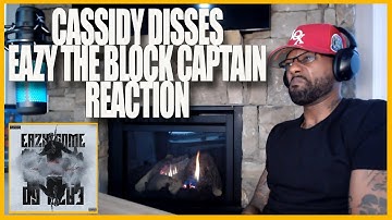 CASSIDY DROPS DISS SONG GOING AT EAZY THE BLOCK CAPTAIN | REACTION