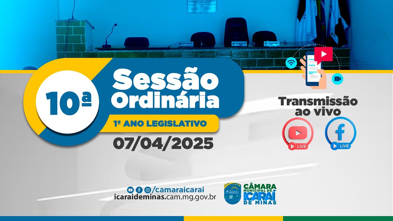 10ª Sessão Ordinária | 1º Ano Legislativo | 9ª Legislatura | C. M. de Icaraí de Minas | 07/04/2025