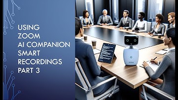 Using Zoom AI Companion Part 3: Smart Recordings
