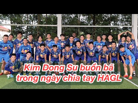 Video Trung vệ Kim Dong Su ngậm ngùi chia tay CLB HAGL, trở... - youtube