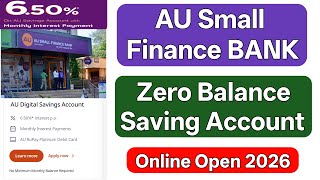 AU Small Finance Bank Zero Balance Saving Account Online Open | 2026 New Process | Debit Card 