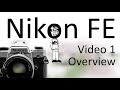 Nikon FE, Video Manual 1: Overview