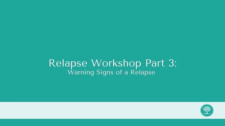 Relapse Part 3: Warning Signs of a Relapse