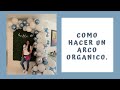 Como hacer un Arco Orgánico e instalarlo en la pared de forma segura. Amarrado con globos 260