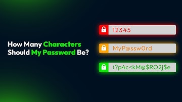How Many Characters Should My Password Be?