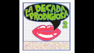 GRANDES ÉXITOS - LA DECADA PRODIGIOSA