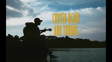 CHUYỆN NGƯỜI ANH THƯƠNG / Phạm Nguyên Ngọc (Original)