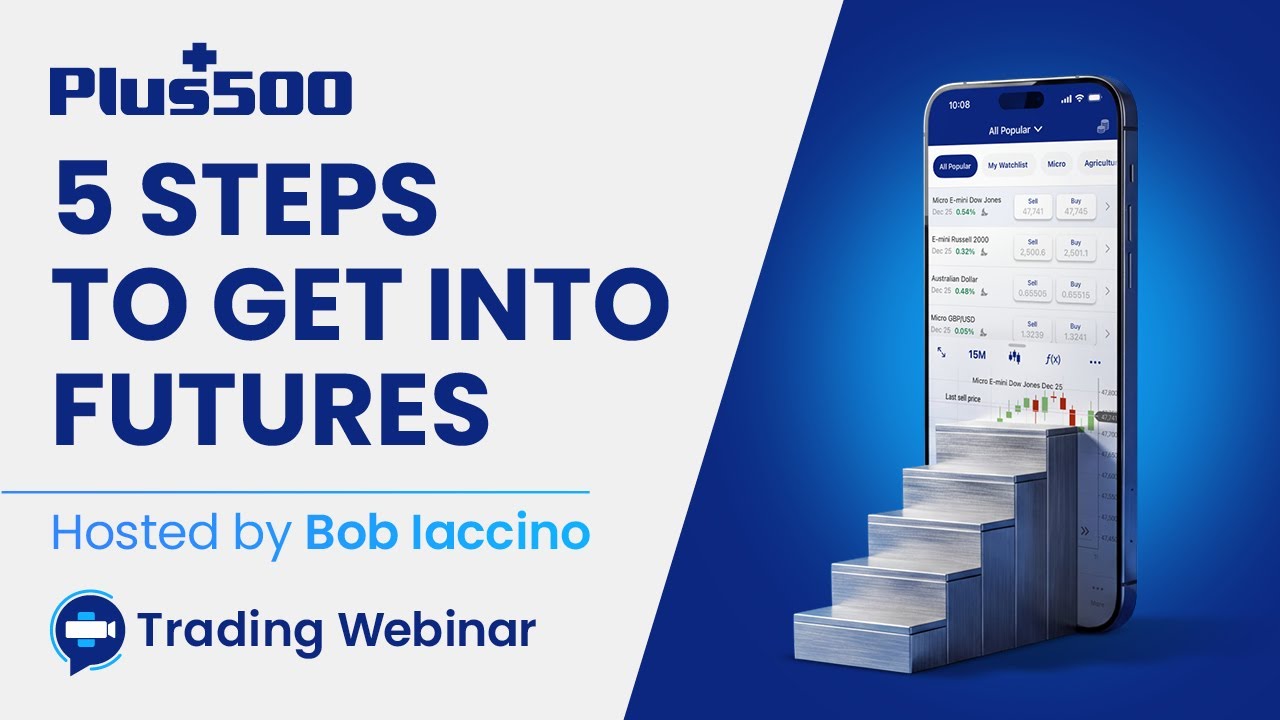 5 Steps to Get Into Futures | Plus500 Futures Webinar