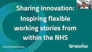 Part 1: Sharing Innovation, Inspiring flexible working stories from within the NHS