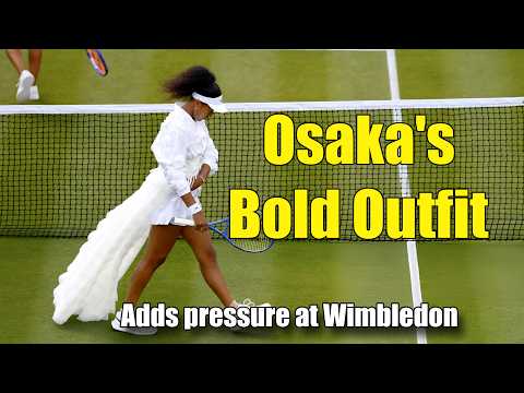 Video Osaka says bold Wimbledon outfit adds pressure | WTA 2026