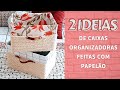 CAIXAS DE PAPELÃO IDEIAS PARA RECICLAR!! #caixasorganizadoras #caixasdepapelao #ideiascriativas