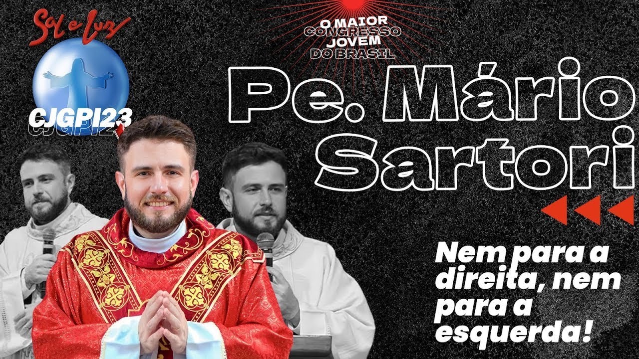 NEM PARA A DIREITA, NEM PARA A ESQUERDA  PADRE MÁRIO SARTORI