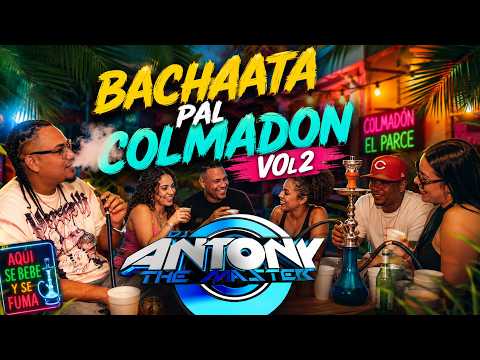 BACHATA PAL COLMADON VOL.2 BY DJANTONYTHEMASTER