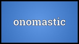 Onomastic Meaning