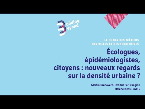 Écologues, épidémiologistes, citoyens : nouveaux regards sur la densité urbaine ? - Building Beyond