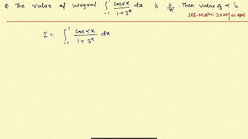 The value of integral int_-1to1 cos(alpha)x/(1+3^x) dx is 2/pi.Then value of alpha is