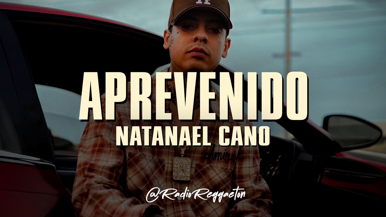 Natanael Cano - Aprevenido (LETRA)