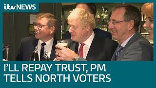 Boris Johnson Says Voters In North Can Trust Him Itv News