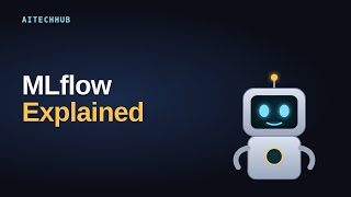 MLflow Explained: The Complete Beginner's Guide
